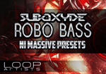 Robo Bass Dubstep Massive Presets by SubOxyde- LoopArtists.com